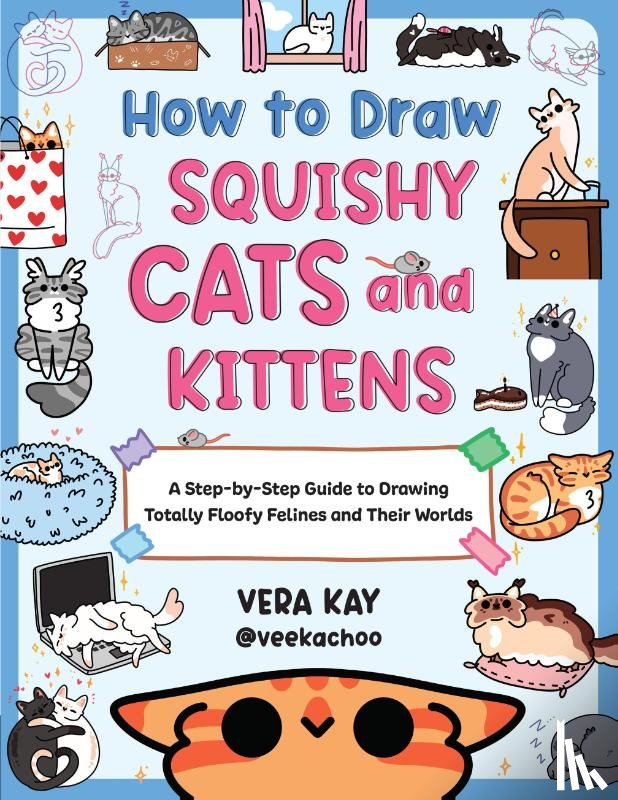 Kay, Vera - How to Draw Squishy Cats and Kittens