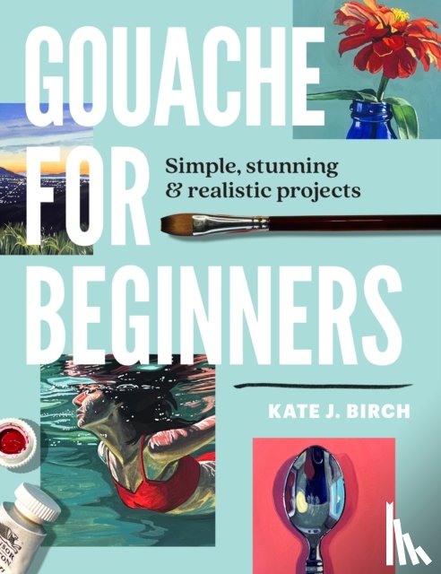 Birch, Kate Jarvik - Gouache for Beginners
