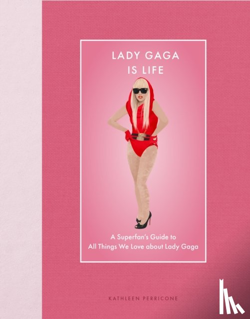 Perricone, Kathleen - Lady Gaga Is Life