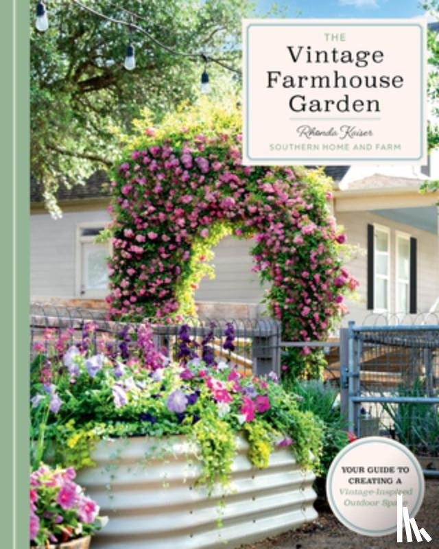 Kaiser, Rhonda - The Vintage Farmhouse Garden