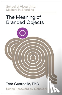 Guarriello, Dr. Tom - The Meaning of Branded Objects