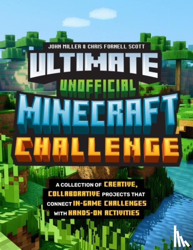 Miller, John, Scott, Chris Fornell - Ultimate Unofficial Minecraft Challenge