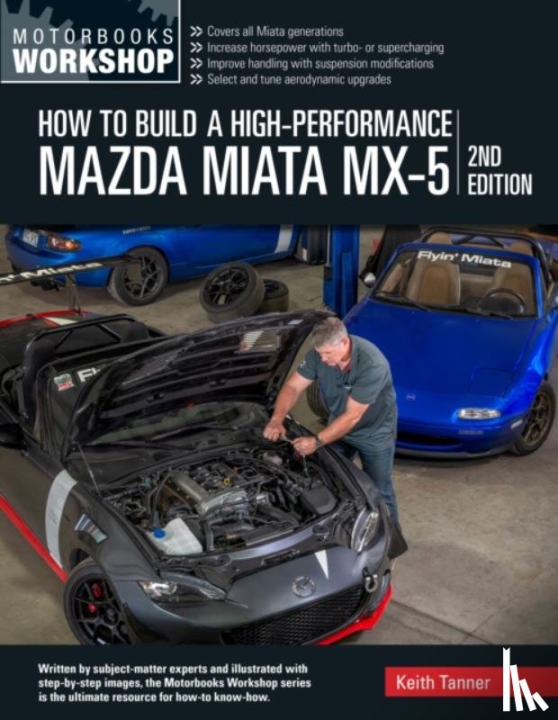 Tanner, Keith - How to Build a High-Performance Mazda Miata MX-5, 2nd Edition