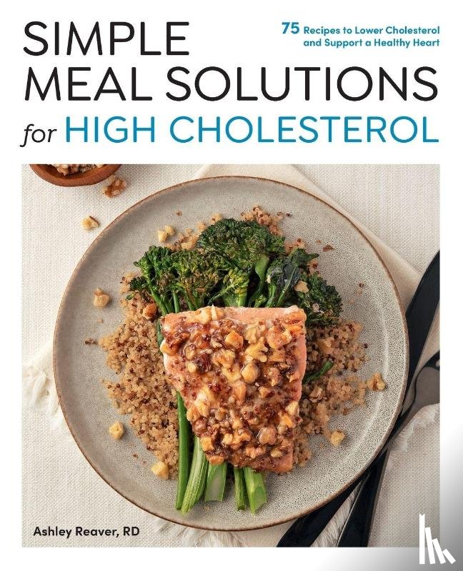 Reaver, Ashley - Simple Meal Solutions for High Cholesterol