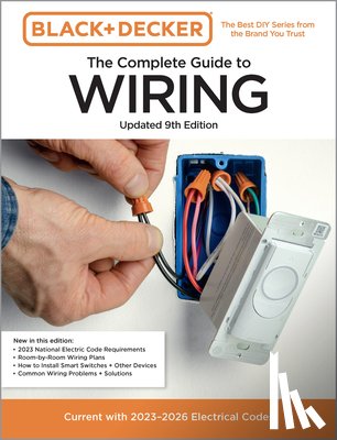 Editors of Cool Springs Press - Black & Decker The Complete Guide to Wiring, Updated 9th Edition