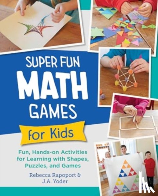 Rapoport, Rebecca, Yoder, J.A. - Super Fun Math Games for Kids