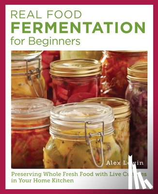 Lewin, Alex - Real Food Fermentation for Beginners
