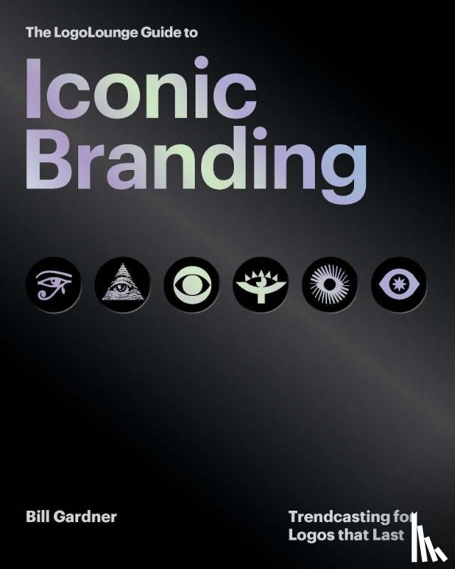Gardner, Bill - The LogoLounge Guide to Iconic Branding