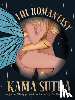 The Editors of Quiver - The Romantasy Kama Sutra