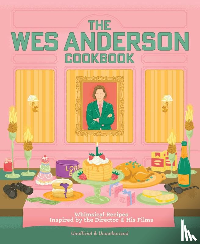 Anderson, Michelle, Peterson, Chris - The Wes Anderson Cookbook