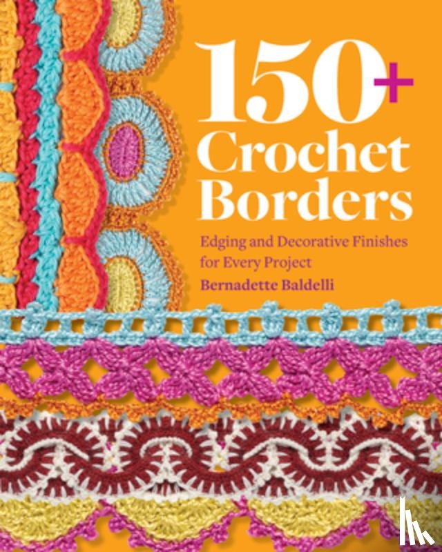 Baldelli, Bernadette - 150+ Crochet Borders