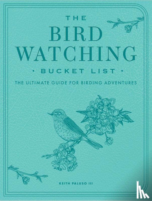 Paluso III, Keith - The Bird Watching Bucket List
