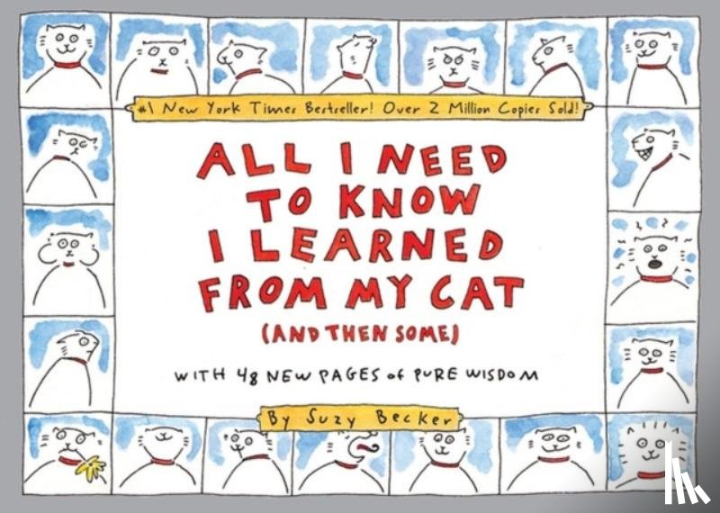 Becker, Suzy - All I Need to Know I Learned From My Cat (And Then Some)