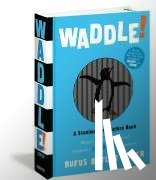 Butler Seder, Rufus - Butler Seder, R: Waddle!