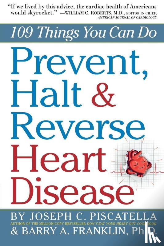 Franklin, Barry, C. Piscatella, Joseph - Prevent, Halt & Reverse Heart Disease