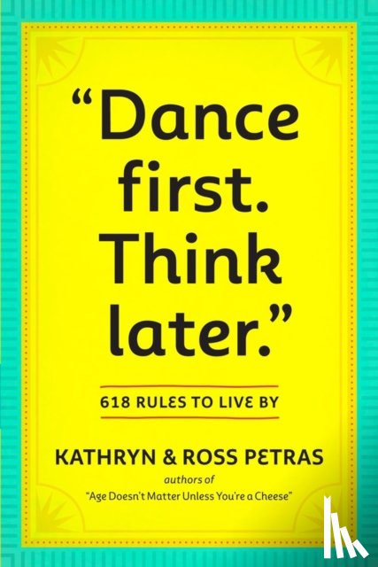 Petras, Kathryn, Petras, Ross - "Dance First. Think Later"