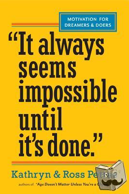 Petras, Kathryn, Petras, Ross - "It Always Seems Impossible Until It's Done."