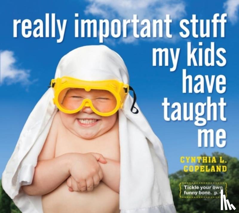 L. Copeland, Cynthia - Really Important Stuff My Kids Have Taught Me