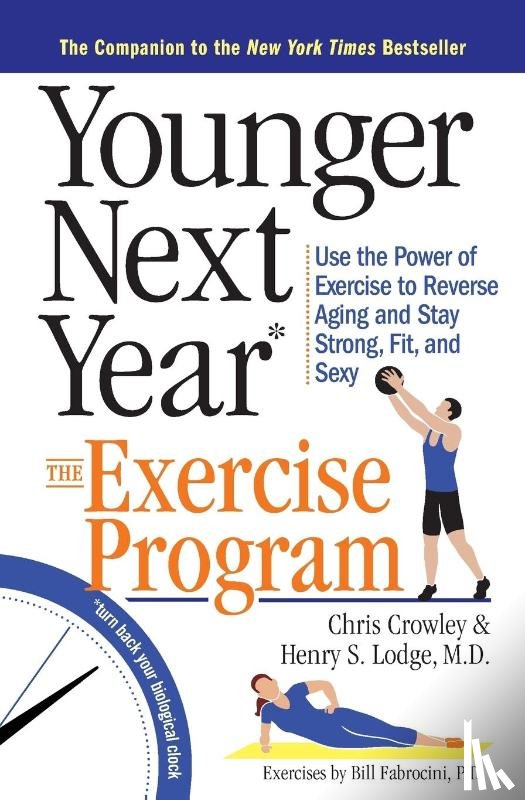 Fabrocini, Bill, Crowley, Chris, S. Lodge, Henry - Younger Next Year: The Exercise Program