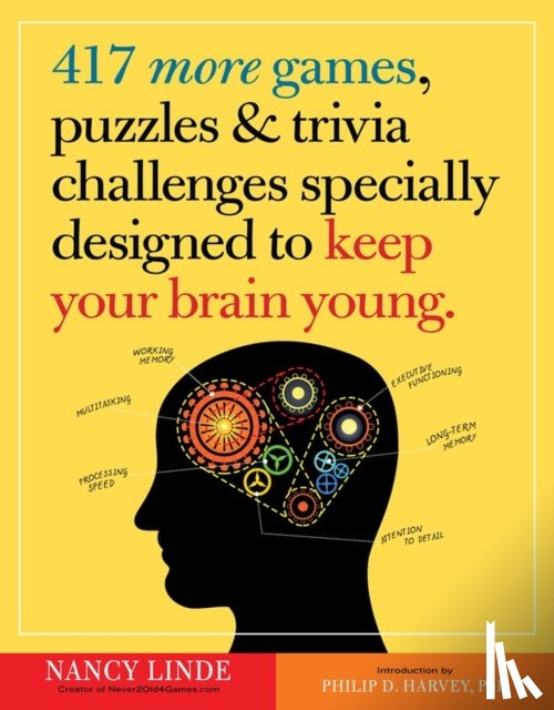 Linde, Nancy - 417 More Games, Puzzles & Trivia Challenges Specially Designed to Keep Your Brain Young