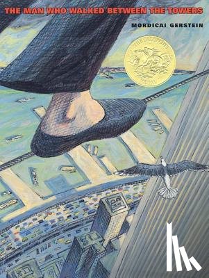 Gerstein, Mordicai - The Man Who Walked Between the Towers