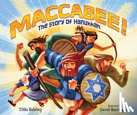 Balsley, Tilda - Maccabee!: The Story of Hanukkah