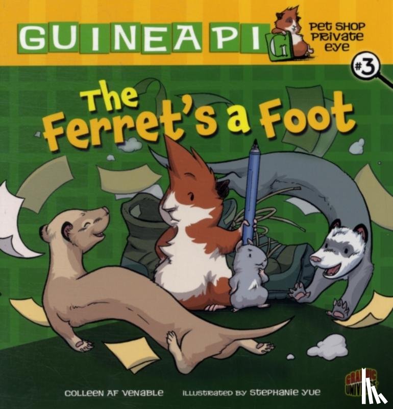Colleen A. F. Venable, Stephanie Yue - Guinea PIG, Pet Shop Private Eye Book 3: The Ferret's A Foot