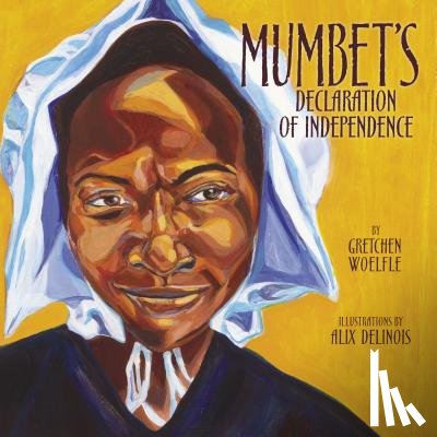 Woelfle, Gretchen - Mumbet's Declaration of Independence
