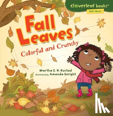 Rustad, Martha E. H. - Fall Leaves: Colorful and Crunchy