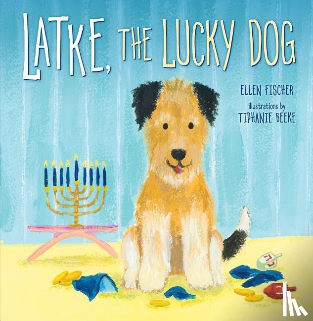 Fischer, Ellen - Fischer, E: Latke, the Luck Dog