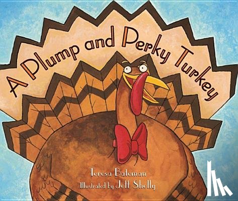 TERESA BATEMAN - PLUMP & PERKY TURKEY A