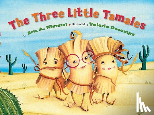Kimmel, Eric A. - The Three Little Tamales