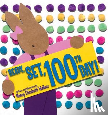 Wallace, Nancy Elizabeth - Ready, Set, 100th Day!