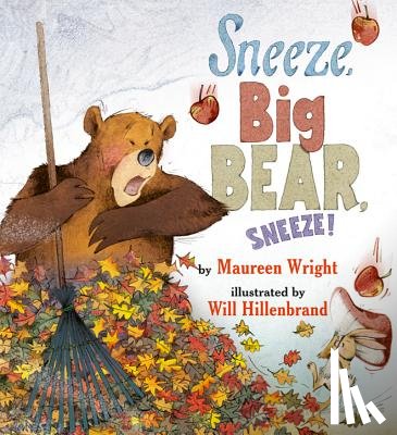 Wright, Maureen - Sneeze, Big Bear, Sneeze!