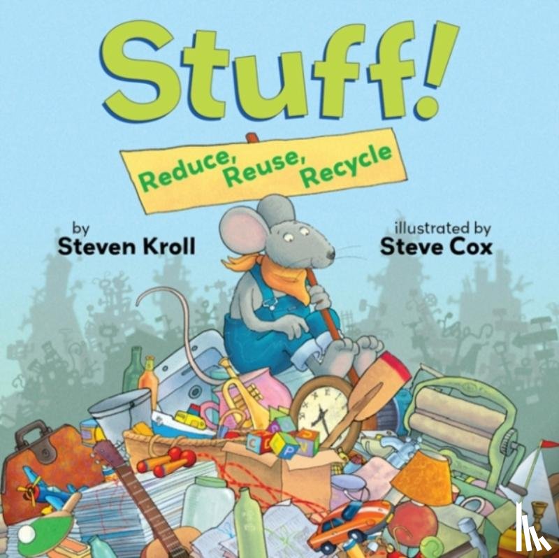 Kroll, Steven - Stuff! Reduce, Reuse, Recycle