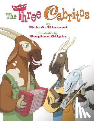 Eric A. Kimmel - The Three Cabritos