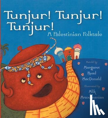 Margaret Read MacDonald, Alik Arzoumanian - Tunjur! Tunjur! Tunjur!