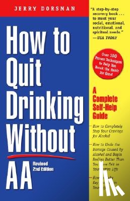 Dorsman, Jerry - How to Quit Drinking Without Aa, Revised 2nd Edition: A Complete Self-Help Guide