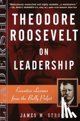 Strock, James M. - Theodore Roosevelt on Leadership
