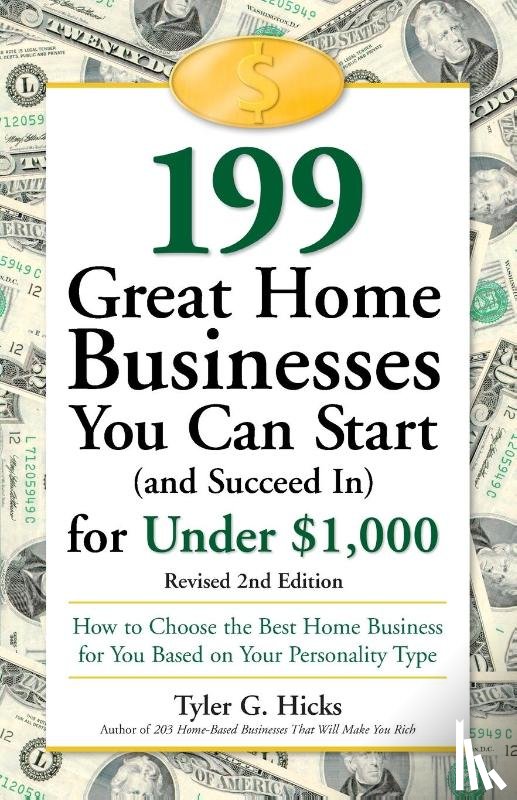 Hicks, Tyler G. - 199 Great Home Businesses You Can Start (and Succeed In) for Under $1,000