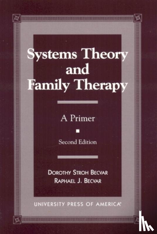 Becvar, Dorothy Stroh, Becvar, Raphael J. - Systems Theory and Family Therapy