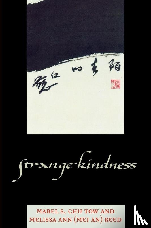 Tow, Mabel S. Chu, Reed, Melissa Ann - Strange Kindness