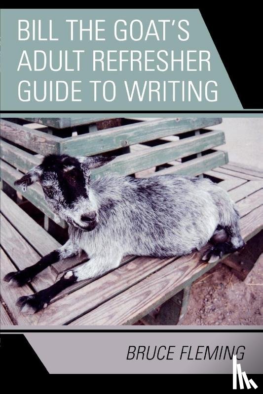 Fleming, Bruce - Bill the Goat's Adult Refresher Guide to Writing