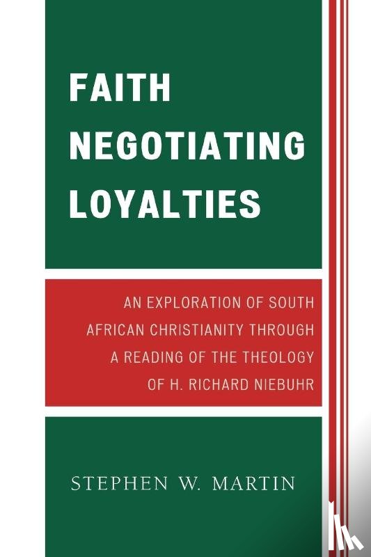 Martin, Stephen W. - Faith Negotiating Loyalties