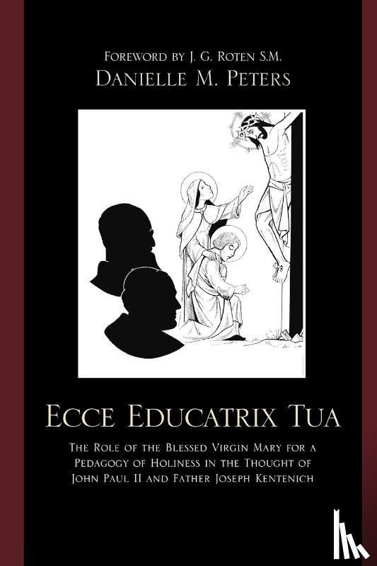 Peters, Danielle M. - Ecce Educatrix Tua