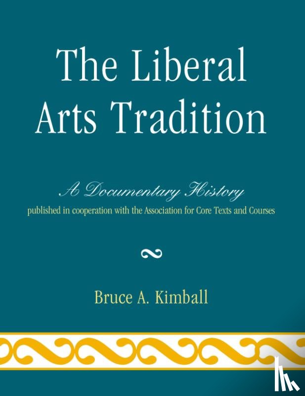 Kimball, Bruce A. - The Liberal Arts Tradition