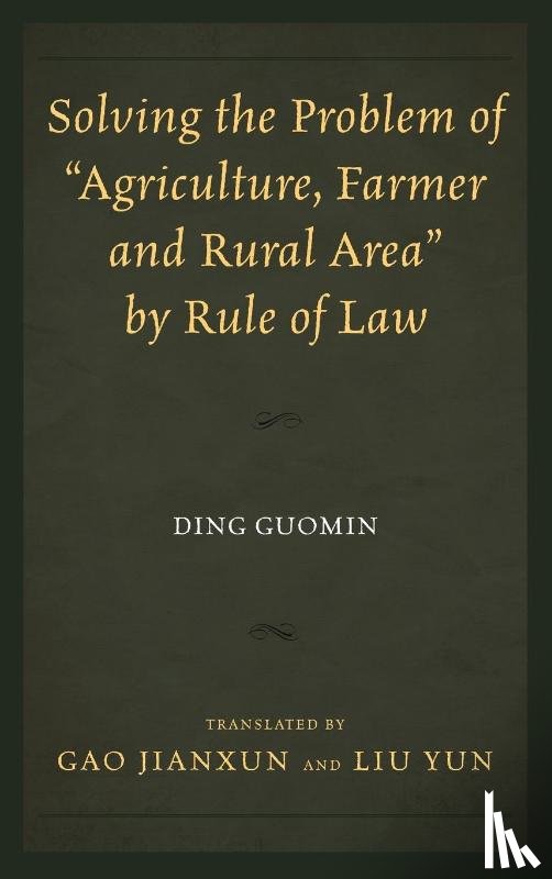Guomin, Ding - Solving the Problem of "Agriculture, Farmer, and Rural Area" by Rule of Law