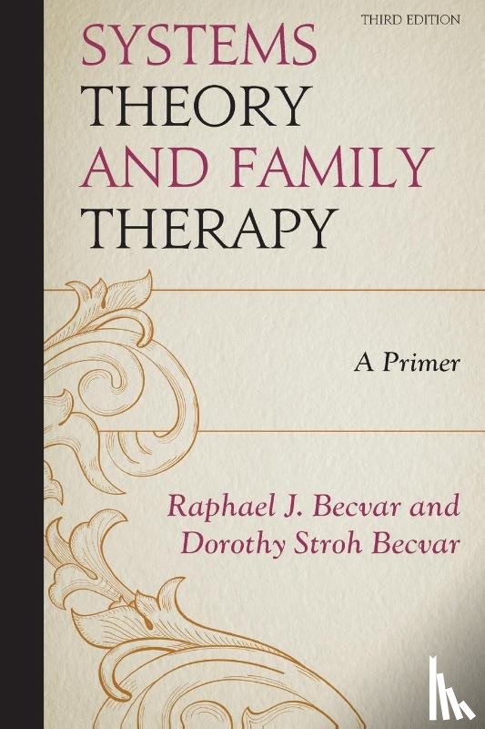 Becvar, Raphael J., Becvar, Dorothy Stroh - Systems Theory and Family Therapy