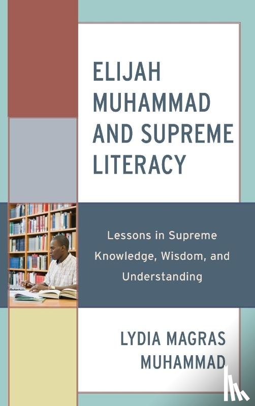 Muhammad, Lydia Magras - Elijah Muhammad and Supreme Literacy