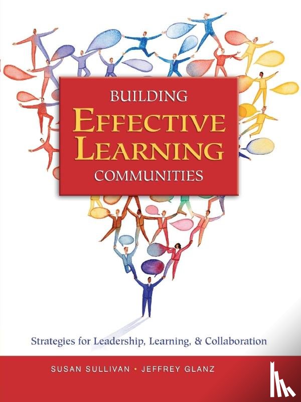 Sullivan, Susan S., Glanz, Jeffrey G. - Building Effective Learning Communities